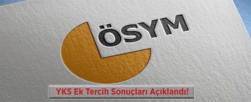 YKS Ek Tercih Sonuçları Açıklandı