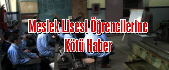 Meslek Lisesi Öğrencilerine Kötü Haber